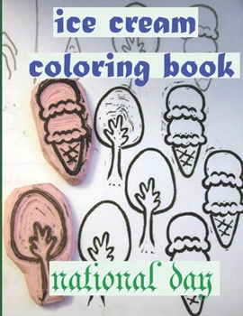 Paperback ice cream coloring book: national day ice cream coloring book for kids Book