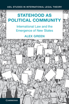 Hardcover Statehood as Political Community: International Law and the Emergence of New States Book