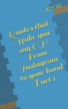 Paperback Quotes that Make you say OH! From Instagram to your hand Part 1 Book