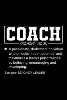 Coach Noun: Lined Journal, 120 Pages, 6x9 Sizes, Funny Coach Definition Notebook Gift for Team Coaches