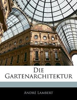 Paperback Die Gartenarchitektur, Vierter Theil [German] Book