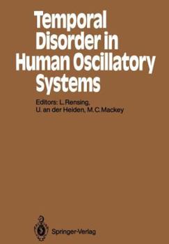 Paperback Temporal Disorder in Human Oscillatory Systems: Proceedings of an International Symposium University of Bremen, 8-13 September 1986 Book