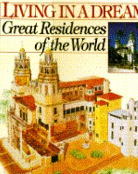 Hardcover Living in a Dream: Great Residences of the World Book