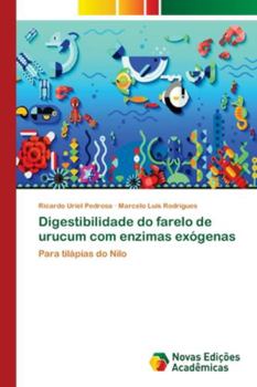 Paperback Digestibilidade do farelo de urucum com enzimas exógenas [Portuguese] Book