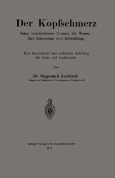 Headache; Its Varieties, Their Nature, Recognition and Treatment: A Theoretical and Practical Treatise for Students and Practitioners