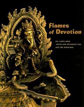 Paperback Flames of Devotion: Oil Lamps from South and Southeast Asia and the Himalayas Book