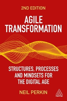 Paperback Agile Transformation: Structures, Processes and Mindsets for the Digital Age Book