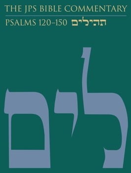 Hardcover The JPS Bible Commentary: Psalms 120-150: Volume 5 Book