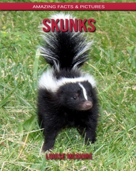Skunks: Amazing Facts & Pictures