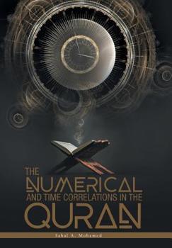 Hardcover The Numerical And Time Correlations In The Quran Book