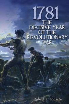 Hardcover 1781: The Decisive Year of the Revolutionary War Book