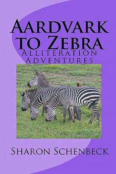 Paperback Aardvark to Zebra: Alliteration Adventures Book