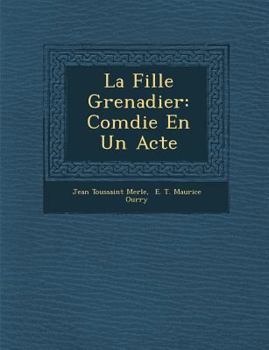 Paperback La Fille Grenadier: Com&#65533;die En Un Acte [French] Book