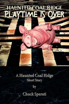 Paperback Playtime is Over: Haunted Coal Ridge Book