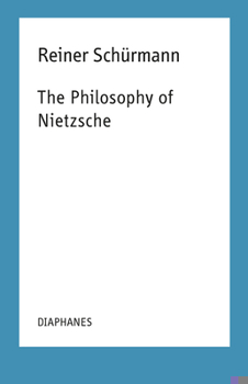 Paperback The Philosophy of Nietzsche: Reiner Schürmann Lecture Notes Volume 18 Book