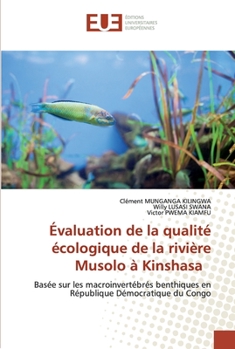 Paperback Évaluation de la qualité écologique de la rivière Musolo à Kinshasa [French] Book