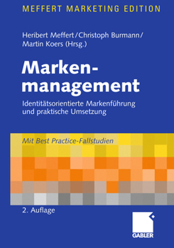 Paperback Markenmanagement: Identitätsorientierte Markenführung Und Praktische Umsetzung [German] Book