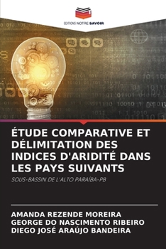 ÉTUDE COMPARATIVE ET DÉLIMITATION DES INDICES D'ARIDITÉ DANS LES PAYS SUIVANTS: SOUS-BASSIN DE L'ALTO PARAÍBA-PB
