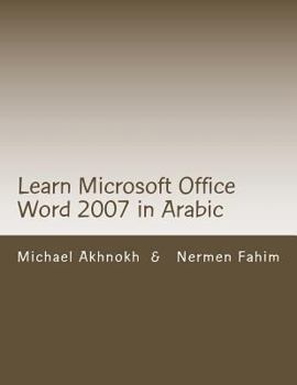 Paperback Learn Microsoft Office Word 2007 in Arabic: Learn Microsoft Office Word 2007 in Arabic [Arabic] Book