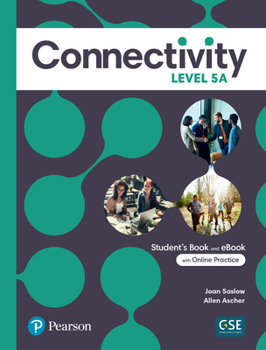 Misc. Connectivity Level 5a Student's Book & Interactive Student's eBook with Online Practice, Digital Resources and App Book