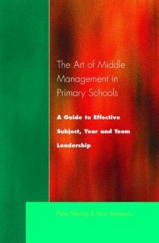 Paperback The Art of Middle Management in Secondary Schools: A Guide to Effective Subject and Team Leadership Book