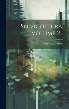 Hardcover Selvicoltura, Volume 2... [Italian] Book