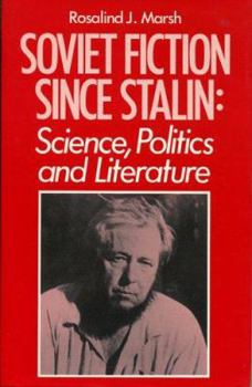 Hardcover Soviet Fiction Since Stalin: Science, Politics & Literature Book