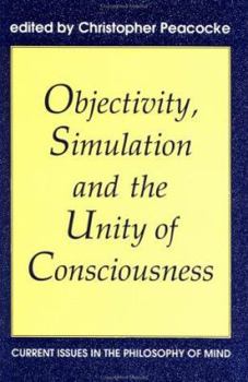 Paperback Objectivity, Simulation and the Unity of Consciousness: Current Issues in the Philosophy of Mind Book