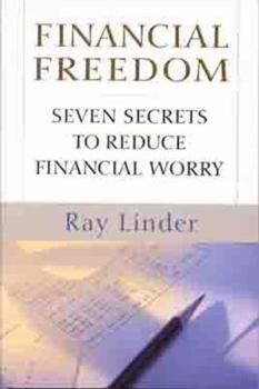 Paperback Financial Freedom: Seven Secrets to Reduce Financial Worry Book