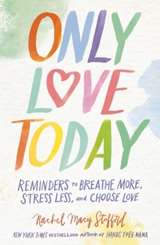 Hardcover Only Love Today Signature Edition: Reminders to Breathe More, Stress Less, and Choose Love Book