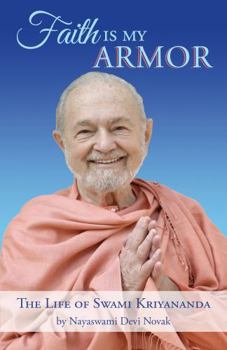 Paperback Faith Is My Armor: The Life of Swami Kriyananda Book