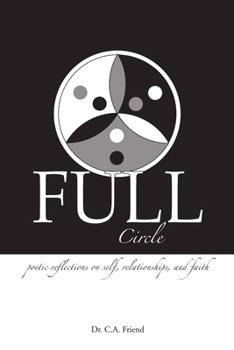 Paperback Full Circle: Poetic Reflections on Self, Relationships, and Faith Book