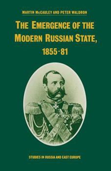 Paperback The Emergence of the Modern Russian State, 1855-81 Book