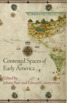 Contested Spaces of Early America - Book  of the Early American Studies