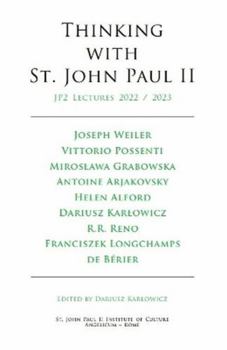 Thinking with St. John Paul II Volume 3