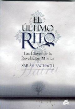 Paperback El Ultimo Rito: Las Claves de la Revelacion Mistica [Spanish] Book