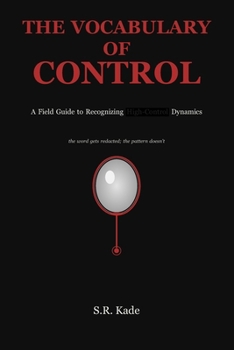 Paperback The Vocabulary of Control: A Field Guide to Recognizing High Control Dynamics Book