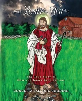 The Lonely Nest: The True Story of Rose and Janice Lynn Falcone