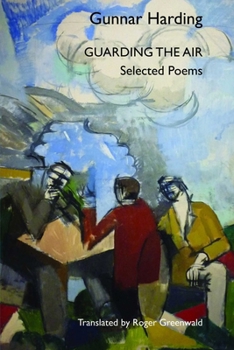 Paperback Guarding the Air: Selected Poems of Gunnar Harding Book