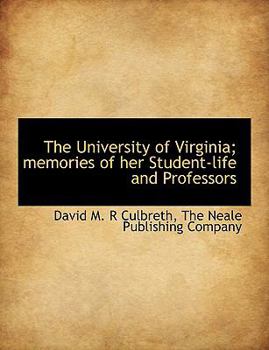Paperback The University of Virginia; memories of her Student-life and Professors Book