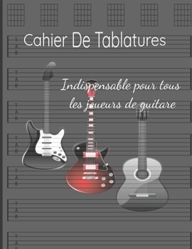 Paperback Cahier De Tablatures: Indispensable pour tous les joueurs de guitare [French] Book