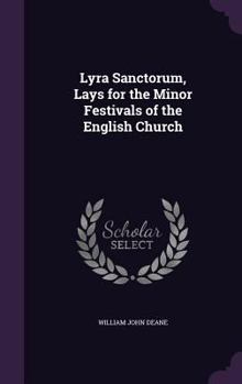 Hardcover Lyra Sanctorum, Lays for the Minor Festivals of the English Church Book