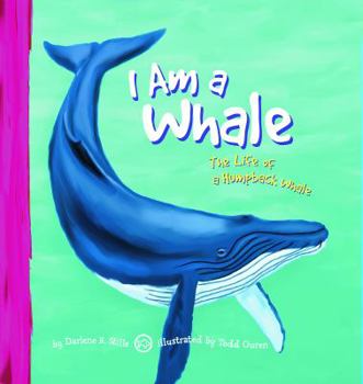 Hardcover I Am a Whale: The Life of a Humpback Whale Book
