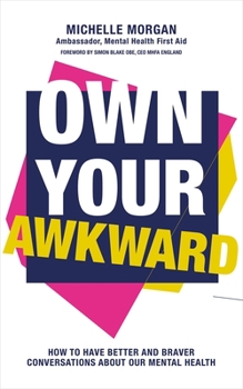 Paperback Own Your Awkward: How to Have Better and Braver Conversations about Your Mental Health Book