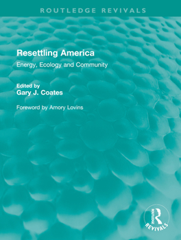 Hardcover Resettling America: Energy, Ecology and Community Book