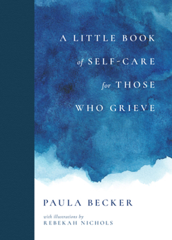 Hardcover A Little Book of Self-Care for Those Who Grieve Book