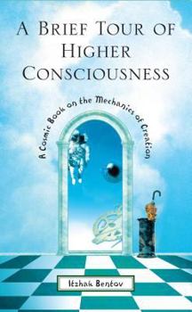 Paperback A Brief Tour of Higher Consciousness: A Cosmic Book on the Mechanics of Creation Book