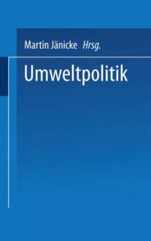 Umweltpolitik: Beitrage Zur Politologie Des Umweltschutzes