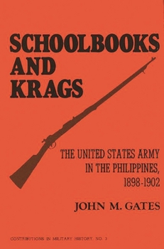 Hardcover Schoolbooks and Krags: The United States Army in the Philippines, 1898-1902 Book