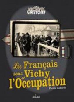 Paperback LES FRANÇAIS SOUS VICHY ET L'OCCUPATION (Archives de l'histoire) [French] Book